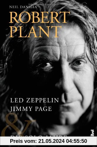 Robert Plant: Led Zeppelin, Jimmy Page & Die Solo Jahre